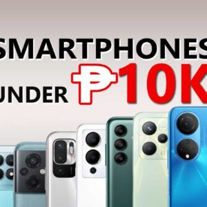 Smartphones under 10K Philippines