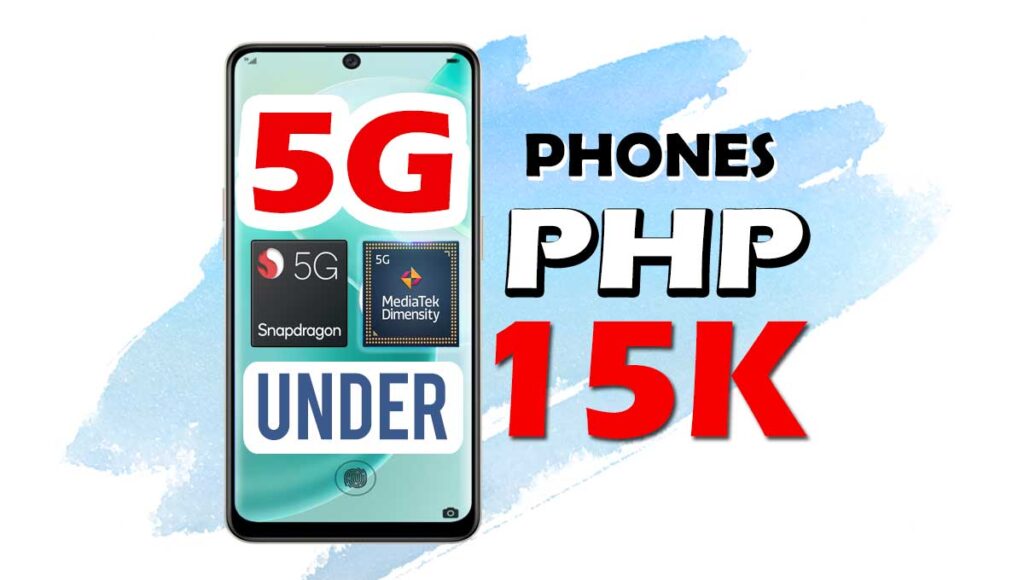 5G Phones Under 15K Philippines